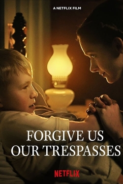 Forgive Us Our Trespasses free movies