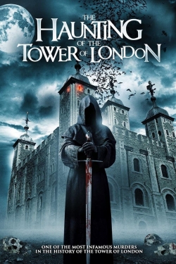 The Haunting of the Tower of London free movies