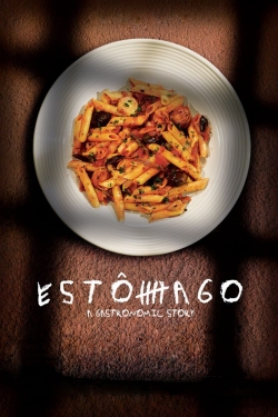 Estômago: A Gastronomic Story free movies