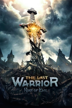 The Last Warrior: Root of Evil free movies