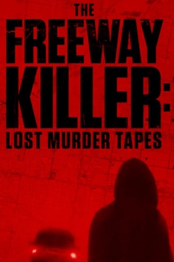 The Freeway Killer: Lost Murder Tapes free movies