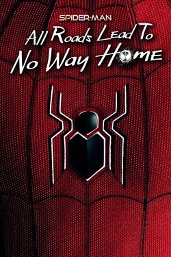 Spider-Man: All Roads Lead to No Way Home free movies