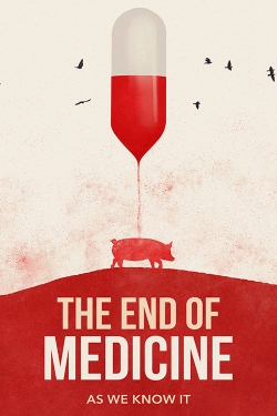 The End of Medicine free movies