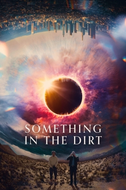 Something in the Dirt free movies
