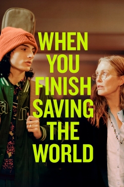 When You Finish Saving The World free movies