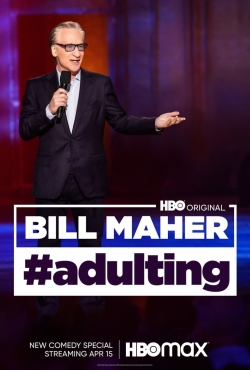 Bill Maher: #Adulting free movies