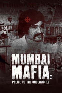 Mumbai Mafia: Police vs the Underworld free movies