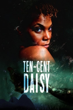 Ten-Cent Daisy free movies