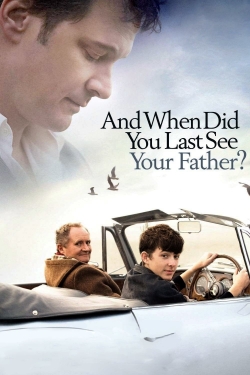 When Did You Last See Your Father? free movies
