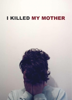 I Killed My Mother free movies