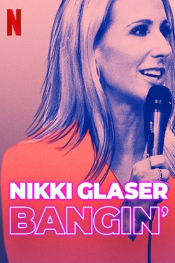 Nikki Glaser: Bangin' free movies