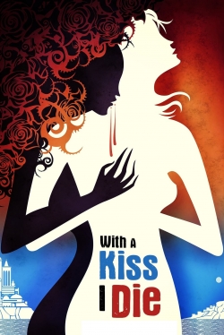 With a Kiss I Die free movies