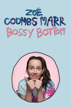 Zoë Coombs Marr: Bossy Bottom free movies