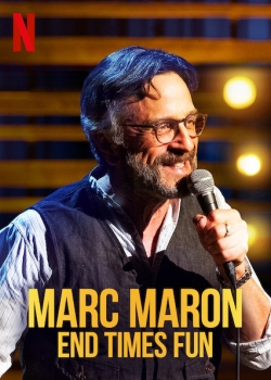 Marc Maron: End Times Fun free movies