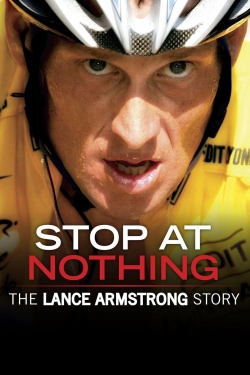 Stop at Nothing: The Lance Armstrong Story free movies