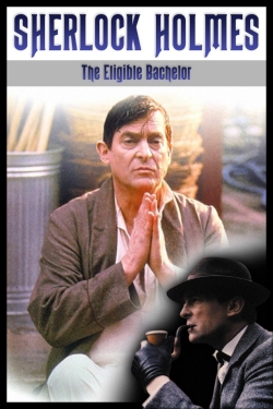 Sherlock Holmes: The Eligible Bachelor free movies