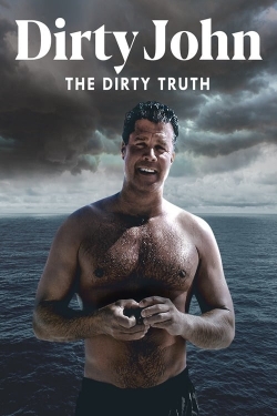 Dirty John, The Dirty Truth free movies
