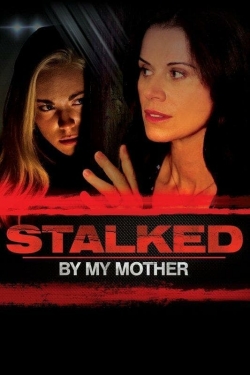 Stalked by My Mother free movies