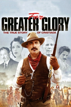 For Greater Glory: The True Story of Cristiada free movies