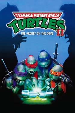 Teenage Mutant Ninja Turtles II: The Secret of the Ooze free movies