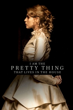 I Am the Pretty Thing That Lives in the House free movies