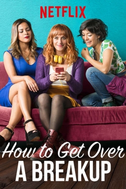 How to Get Over a Breakup free movies