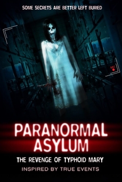Paranormal Asylum: The Revenge of Typhoid Mary free movies