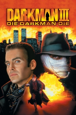 Darkman III: Die Darkman Die free movies