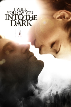 I Will Follow You Into the Dark free movies