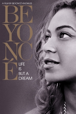 Beyoncé: Life Is But a Dream free movies