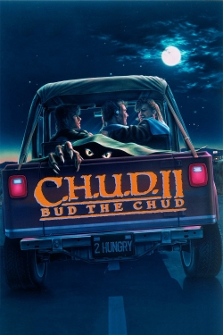 C.H.U.D. II: Bud the Chud free movies