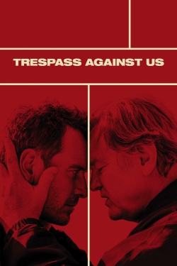 Trespass Against Us free movies