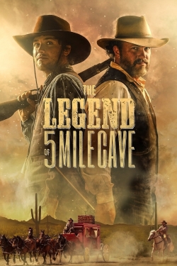 The Legend of 5 Mile Cave free movies