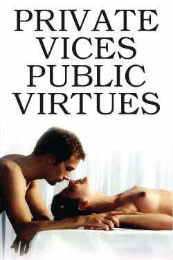Private Vices, Public Virtues free movies