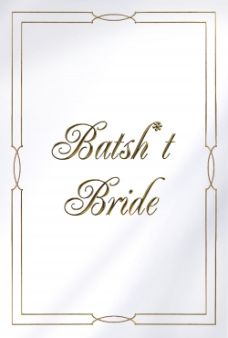 Batsh*t Bride free movies