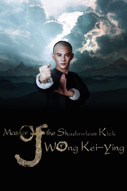 Master Of The Shadowless Kick: Wong Kei-Ying free movies