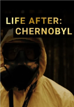 Life After: Chernobyl free movies