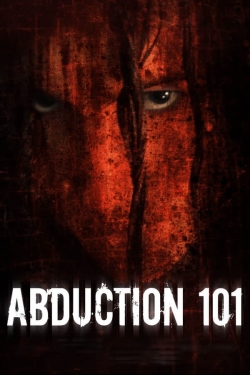 Abduction 101 free movies