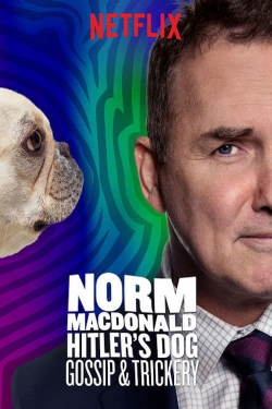 Norm Macdonald: Hitler's Dog, Gossip & Trickery free movies