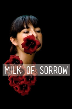 The Milk of Sorrow free movies