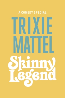 Trixie Mattel: Skinny Legend free movies