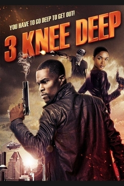 3 Knee Deep free movies
