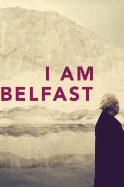 I Am Belfast free movies