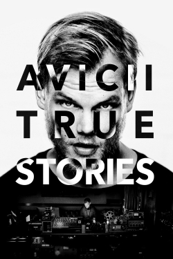 Avicii: True Stories free movies