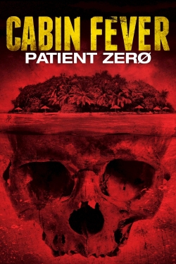 Cabin Fever: Patient Zero free movies