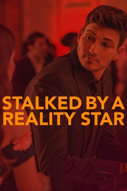 Stalked by a Reality Star free movies