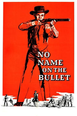 No Name on the Bullet free movies