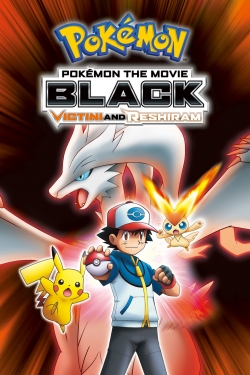 Pokémon the Movie Black: Victini and Reshiram free movies