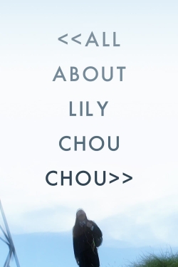 All About Lily Chou-Chou free movies