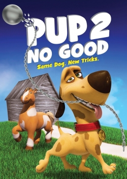 Pup 2 No Good free movies